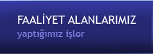 Faaliyet Alanlarımız